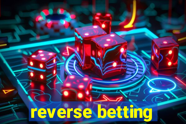 reverse betting