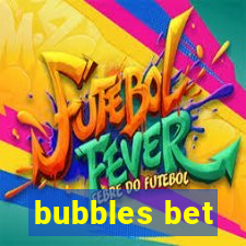 bubbles bet