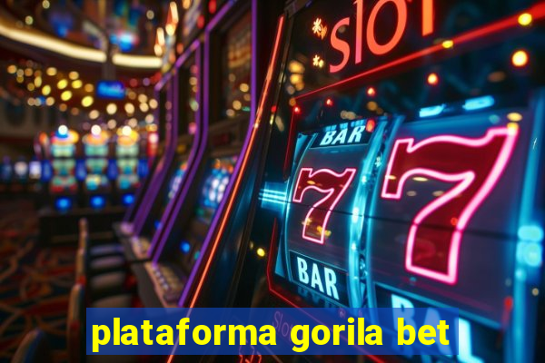 plataforma gorila bet