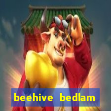 beehive bedlam reactors slot