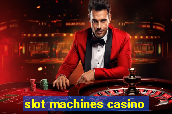 slot machines casino