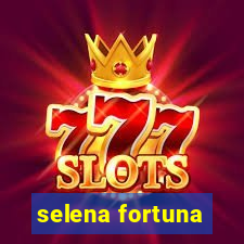 selena fortuna