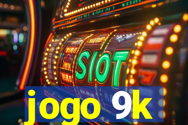 jogo 9k