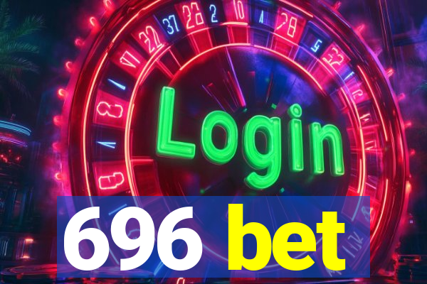 696 bet