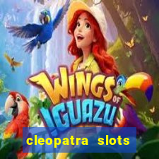 cleopatra slots free game