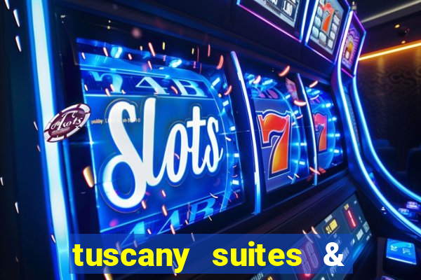 tuscany suites & casinos las vegas nv