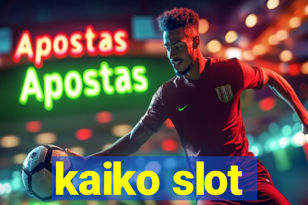 kaiko slot