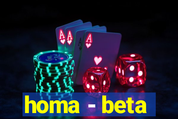 homa - beta