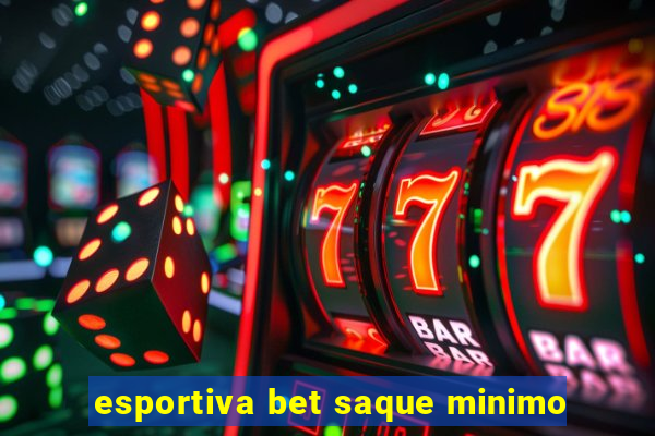 esportiva bet saque minimo