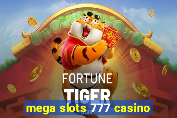 mega slots 777 casino