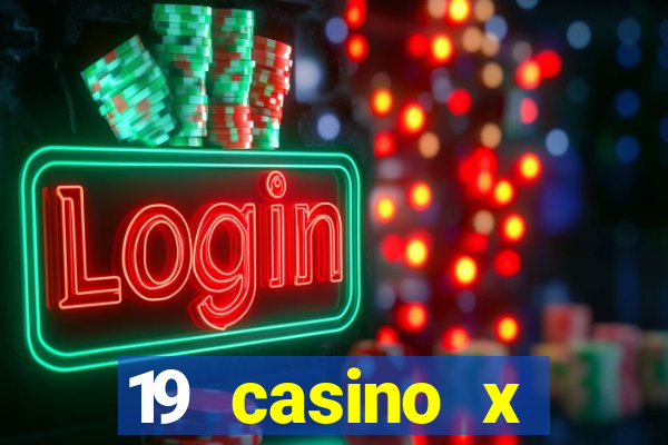 19 casino x официальный сайт