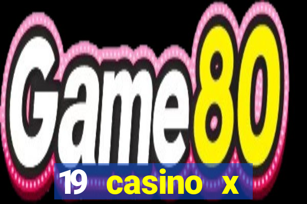 19 casino x официальный сайт