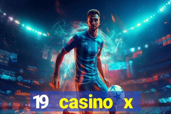 19 casino x официальный сайт