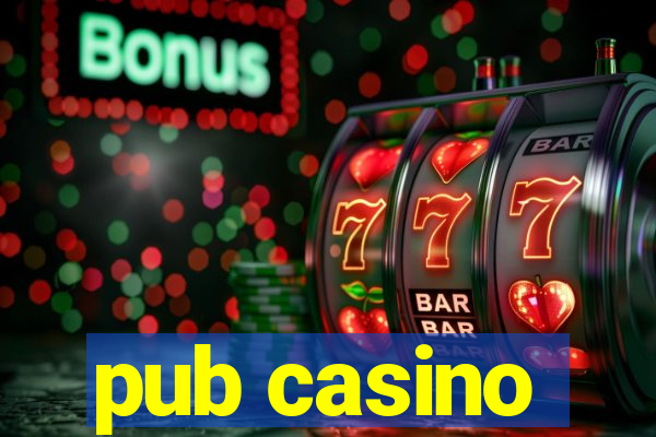 pub casino