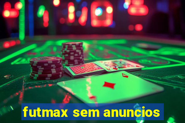 futmax sem anuncios