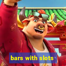 bars with slots