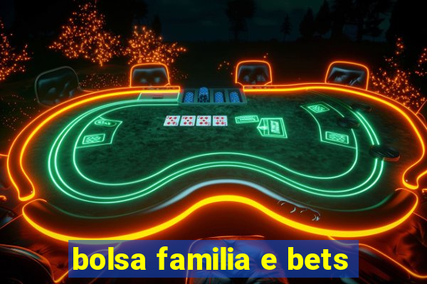 bolsa familia e bets