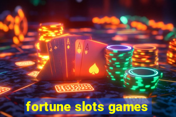 fortune slots games