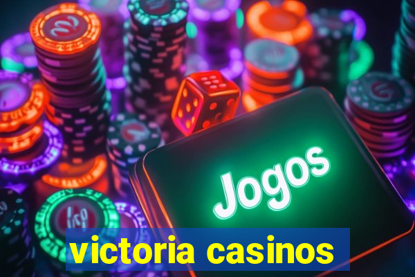 victoria casinos