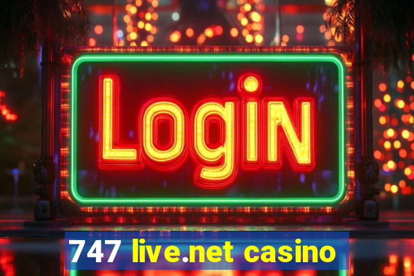 747 live.net casino