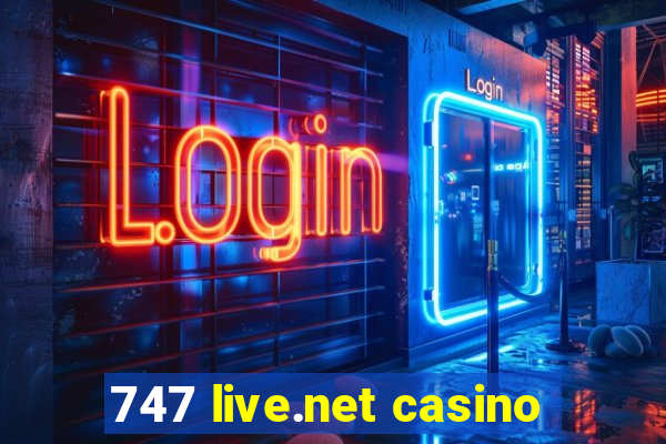 747 live.net casino