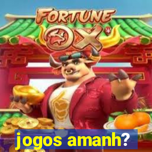 jogos amanh?