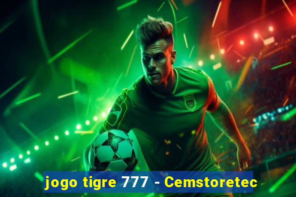 jogo tigre 777 - Cemstoretec