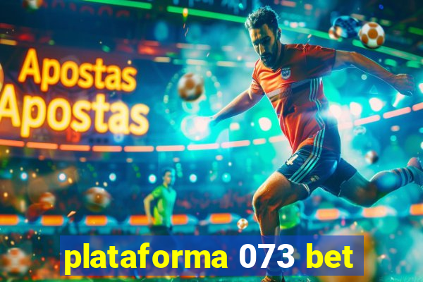 plataforma 073 bet