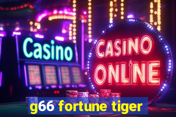 g66 fortune tiger