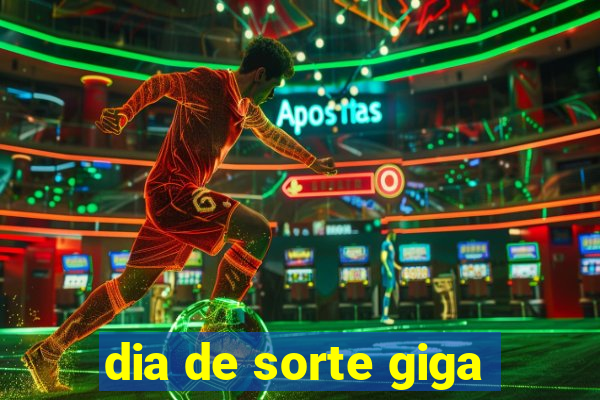 dia de sorte giga