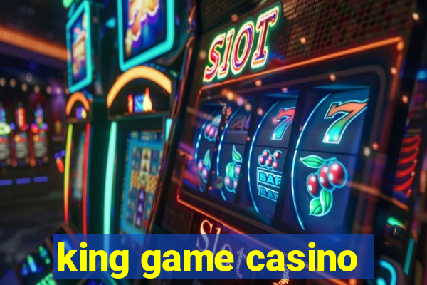 king game casino