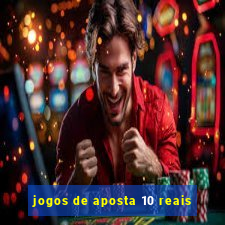 jogos de aposta 10 reais