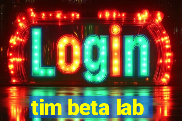 tim beta lab