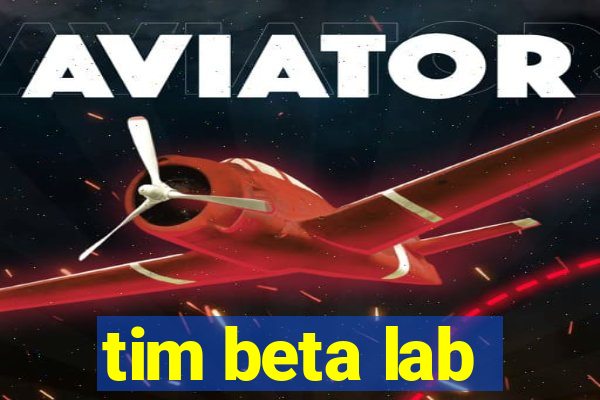 tim beta lab