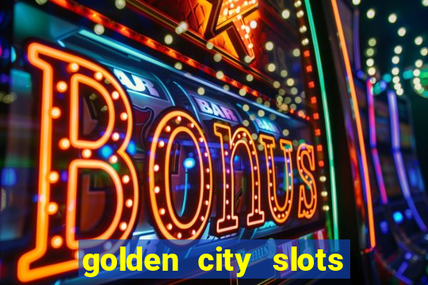 golden city slots vegas casino