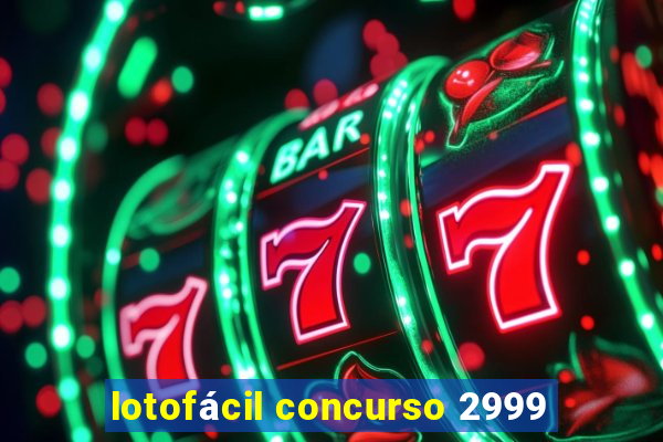 lotofácil concurso 2999