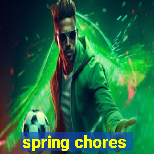 spring chores