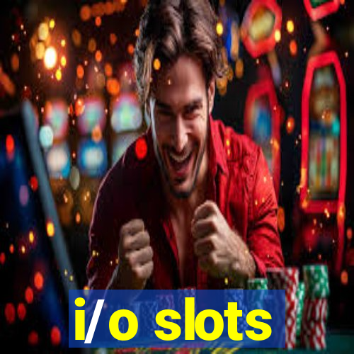 i/o slots