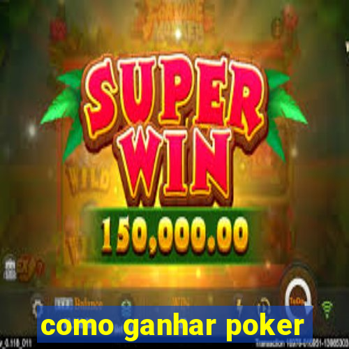 como ganhar poker