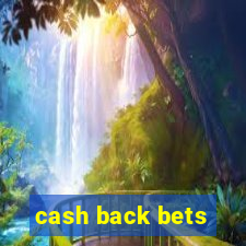 cash back bets