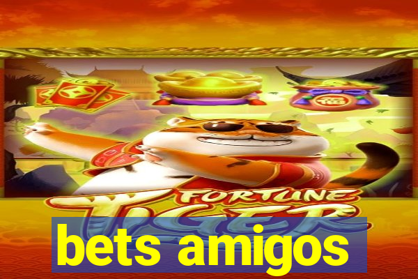 bets amigos