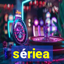 sériea