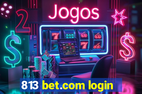 813 bet.com login