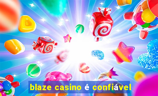 blaze casino é confiável