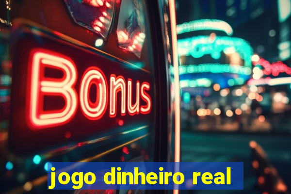 jogo dinheiro real