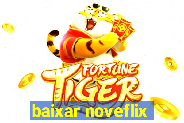 baixar noveflix