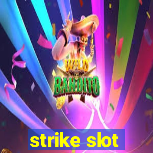 strike slot