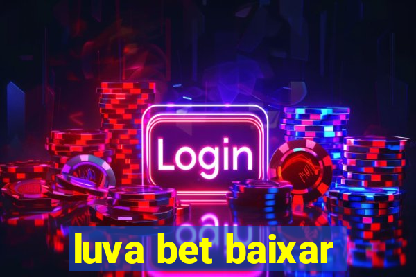 luva bet baixar