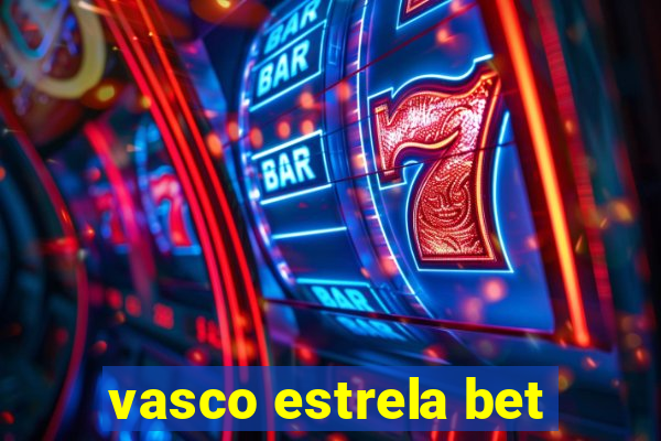 vasco estrela bet