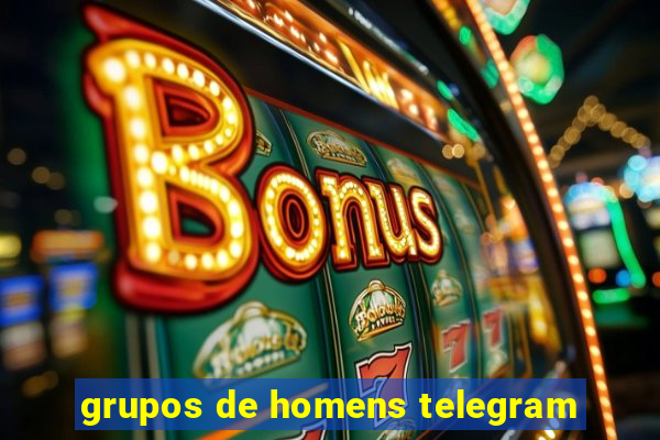 grupos de homens telegram